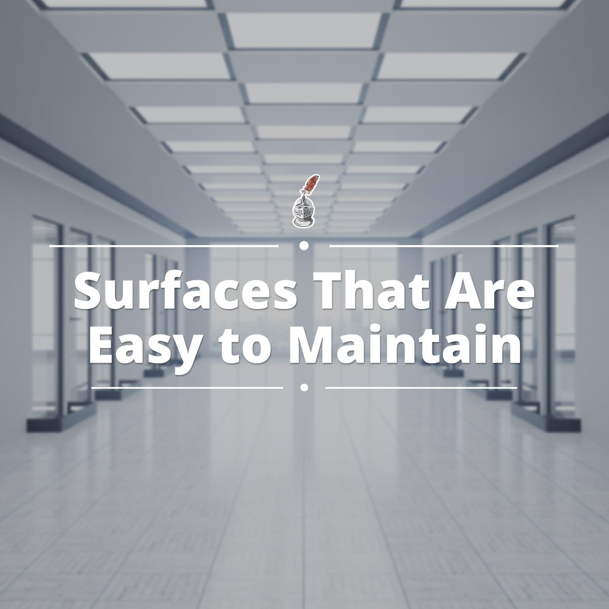 Surfaces That Are Easy to Maintain