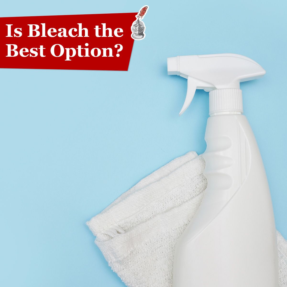 Is Bleach the Best Option?