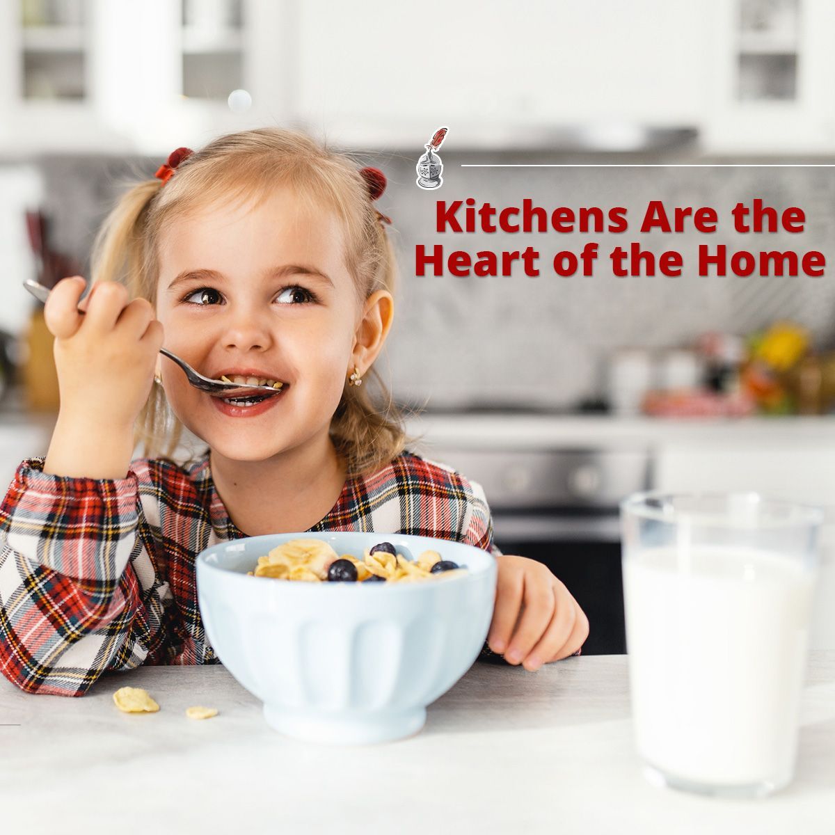 Kitchens Are the Heart of the Home